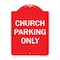 Signmission Church Parking Only Heavy-Gauge Aluminum Architectural Sign A-DES-RW-1824-9989 - alternate 1